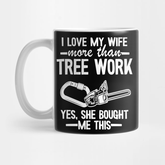 Tree Work Dad Funny Arborist Gift Father's Day by Kuehni